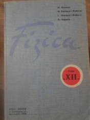 FIZICA CLASA A XII-A-M. ONCESCU, M. PETRESCU-PRAHOVA, I. PETRESCU-PRAHOVA, TR. POPESCU foto