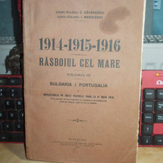 C. GAVANESCUL - RASBOIUL CEL MARE : 1914-1915-1916 : VOL. III = BULGARIA , 1916*