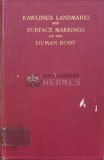 Rawling&#039;s landmarks and surface markings of the human body Ninth edition - 1963 (S150)