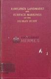 Rawling&rsquo;s landmarks and surface markings of the human body Ninth edition - 1963