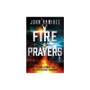 Fire Prayers: Building Arsenals That Destroy Satanic Kingdoms