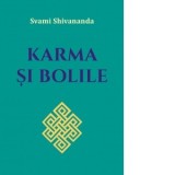 Karma si bolile - Svami Shivananda