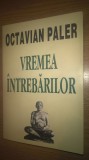 Octavian Paler (autograf) - Vremea intrebarilor (Cronica morala...), (1995)