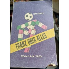 FRANZ, UBER ALLES - IOAN CHIRILA