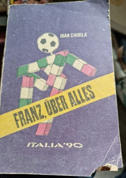 FRANZ, UBER ALLES - IOAN CHIRILA