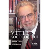 Vietile sociologului. Academicianul Mihail M. Cernea in dialog cu Zoltan Rostas - Mihail M. Cernea, Zoltan Rostas