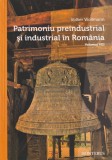 Cumpara ieftin Patrimoniu preindustrial si industrial in Romania. Volumul VIII - Volker Wollmann