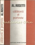 Cumpara ieftin Calatorii si portrete - Al. Rosetti, Studii Literare, Editura Sport-Turism, Bucuresti 1983, 314 pagini, Coperta Cartonata