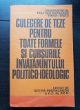 Culegere de teze pentru toate formele și cursurile &icirc;nvățăm&acirc;ntului politico-ideologic - &Icirc;nvățăm&acirc;ntul politico-ideologic 1982 - 1983