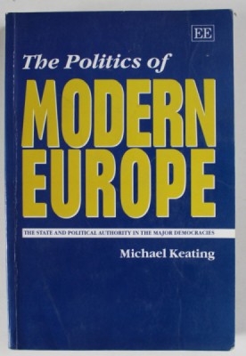 THE POLITICS OF MODERN EUROPE by MICHAEL KEATING , 1993 foto