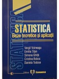 Vergil Voineagu - Statistica. Bazele teoretice si aplicatii (Editia: 2007)