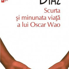 Scurta şi minunata viaţă a lui Oscar Wao (Top10+) - Paperback brosat - Junot Diaz - Polirom