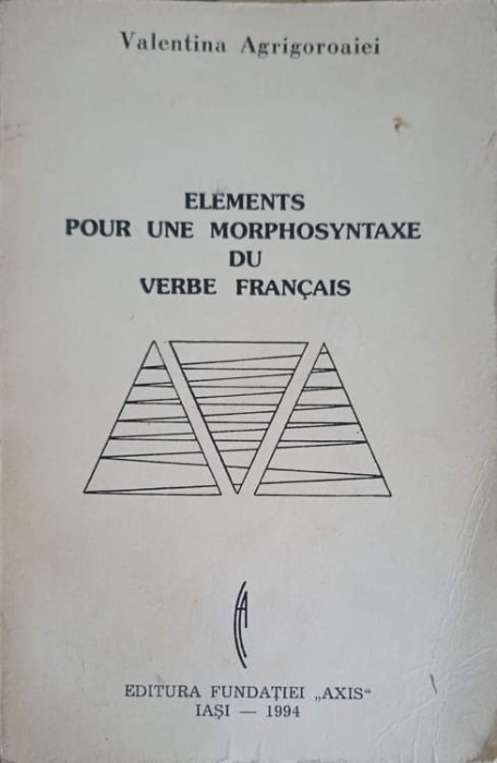 ELEMENTS POUR UNE MORPHOSYNTAXE DU VERBE FRANCAIS-V. AGRIGOROAIEI-255513