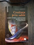 Alan G. Jamieson - Credinta prin sabie. Scurta istorie a conflictului dintre crestini si musulmani