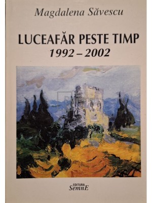 Magdalena Savescu - Luceafar peste timp 1992-2002 (semnata) (Editia: 2002) foto