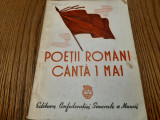 POETII ROMANI CANTA 1 MAI - Editura Confederatiei Generale Muncii, 1949, 63 p.