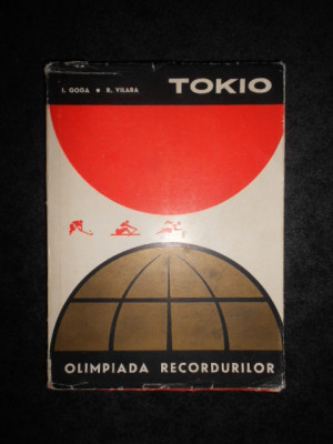 I. Goga - Tokio. Olimpiada recordurilor foto