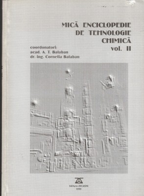 Acad. A.T. Balaban, Mică enciclopedie de tehnologie chimică, vol. II (L &amp;ndash; T) foto