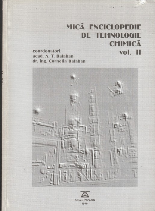 Acad. A.T. Balaban, Mică enciclopedie de tehnologie chimică, vol. II (L &ndash; T)
