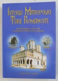 ISTORIA MITROPOLIEI TARII ROMANESTI - STUDII PUBLICATE IN ANUL 1959 , LA IMPLINIREA A 600 DE ANII DE EXISTENTA , 2010
