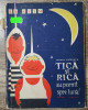 Tica si Rica au pornit spre luna! - Leonid Petrescu// ilustratii Burschi Gruder