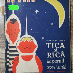 Tica si Rica au pornit spre luna! - Leonid Petrescu// ilustratii Burschi Gruder