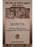 Nicolae Spatarul Milescu - Manual sau Steaua Orientului stralucind Occidentului (Editia: 1997)