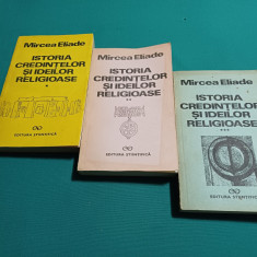 ISTORIA CREDINȚELOR ȘI IDEILOR RELIGIOASE / 3 VOL /MIRCEA ELIADE /1991 *