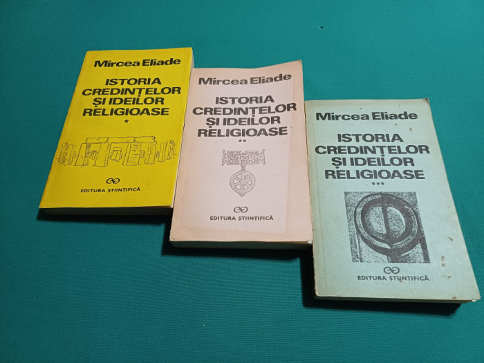 ISTORIA CREDINȚELOR ȘI IDEILOR RELIGIOASE / 3 VOL /MIRCEA ELIADE /1991 *