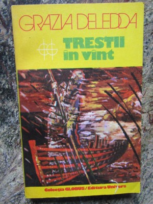 GRAZIA DELEDDA - TRESTII IN VANT (Colectia GLOBUS) foto