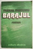 Barajul &ndash; Francisc Munteanu