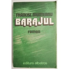 Barajul &ndash; Francisc Munteanu