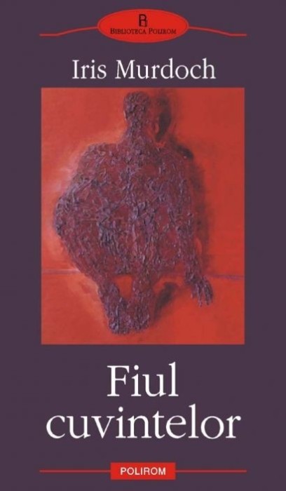 Fiul cuvintelor - Iris Murdoch