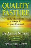Quality Pasture: How to Create It, Manage It &amp; Profit from It, 2nd Edition