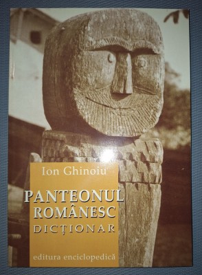 ION GHINOIU - PANTEONUL ROMANESC * DICȚIONAR foto