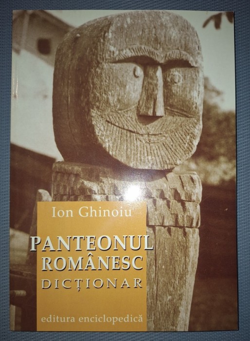 ION GHINOIU - PANTEONUL ROMANESC * DICȚIONAR