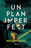 Cumpara ieftin Un Plan Imperfect, Nathan Oates - Editura Nemira
