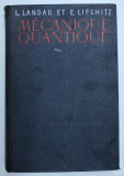 MECANIQUE QUANTIQUE, THEORIE NON RELATIVISTE de L.LANDAU ET. E. LIFCHITZ MOSCOU 1966