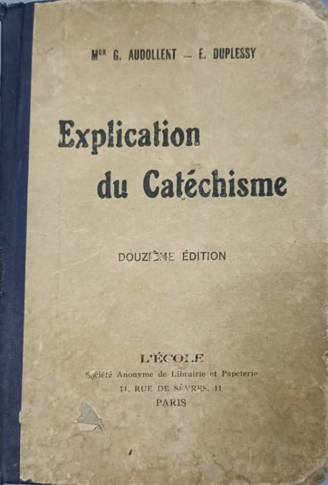 EXPLICATION DU CATECHISME-M.G. AUDOLLENT, E. DUPLESSY-238438