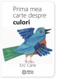 Prima mea carte despre culori - Eric Carle