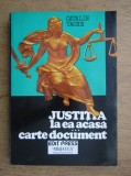Catalin Tache - Justitia la ea acasa. Carte document