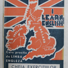 I LEARN ENGLISH - CURS PRACTIC DE LIMBA ENGLEZA - CHEIA EXERCITIILOR de J. - AUREL CANDREA , 1944