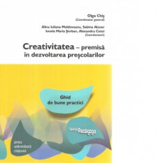 Creativitatea. Premisa in dezvoltarea prescolarilor. Ghid de bune practici