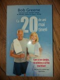 Cu 20 de ani mai tineri- Bob Greene, Harold A. Lancer