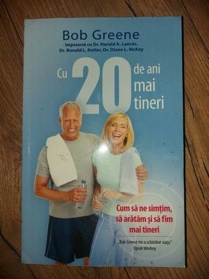 Cu 20 de ani mai tineri- Bob Greene, Harold A. Lancer