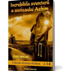 Incredibila aventură a cuviosului Achim - Paperback brosat - Dan Ninoiu - Pavcon