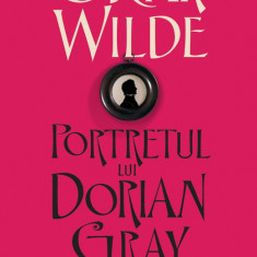 Portretul lui Dorian Gray – Oscar Wilde