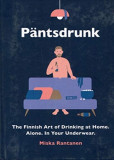 Pantsdrunk | MISKA RANTANEN