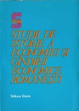 STUDII DE ISTORIE A ECONOMIEI SI GANDIRII ECONOMICE ROMANESTI-COLECTIV-350994