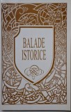 Balade Istorice - Carte Anticariat, Stare Buna - Literatura Istorică